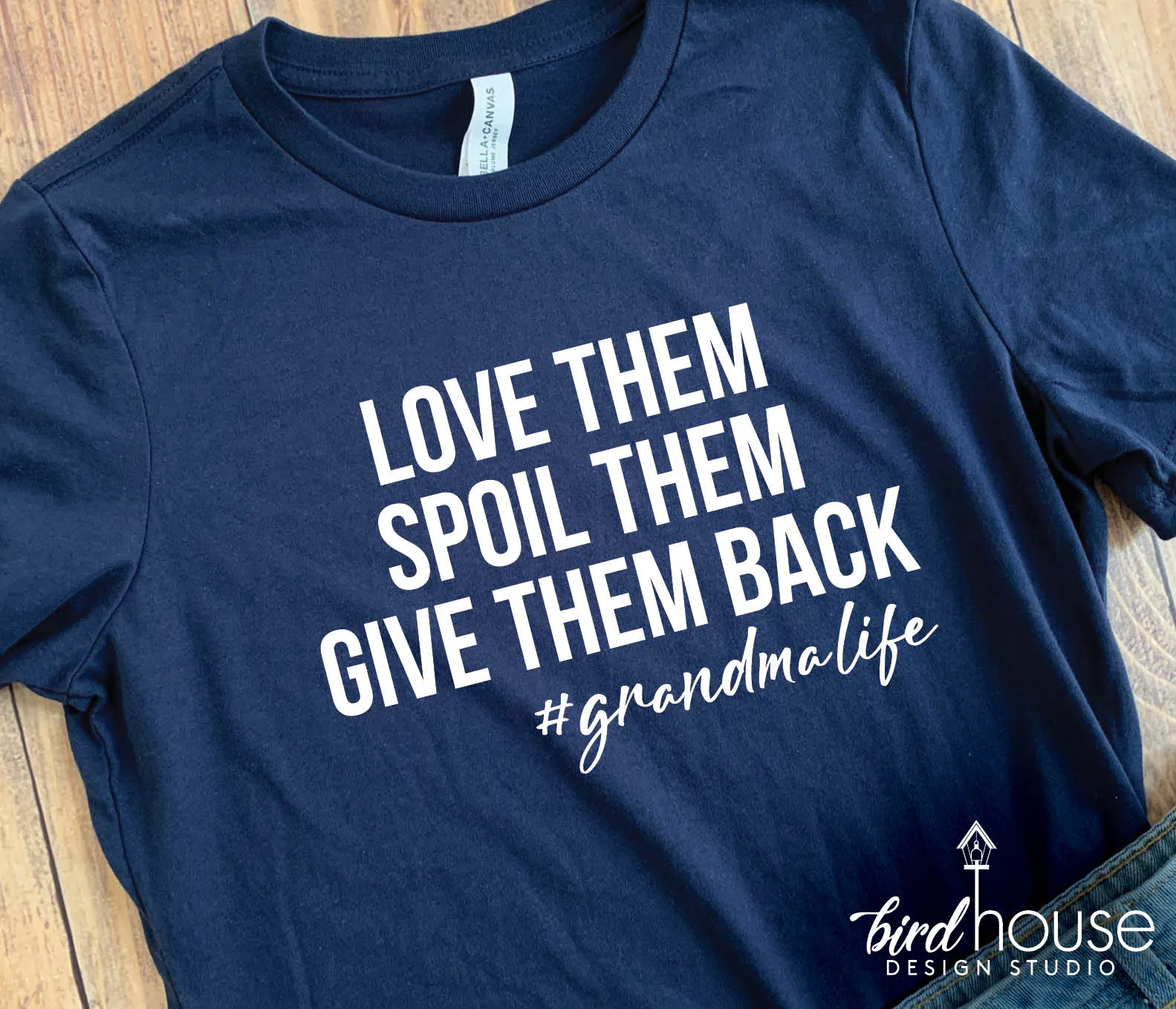 Love Them Spoil Them Grandma Life Shirt